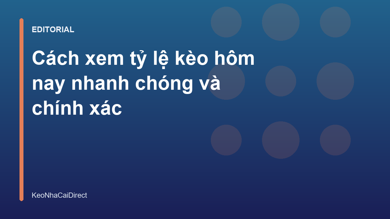 Hướng dẫn xem bảng tỷ lệ kèo bóng đá trực tuyến