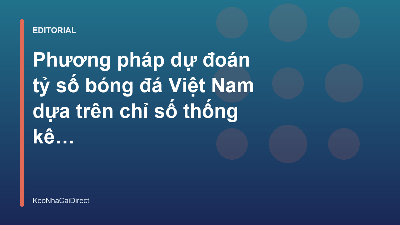 Phân tích thống kê bóng đá để dự đoán tỷ số