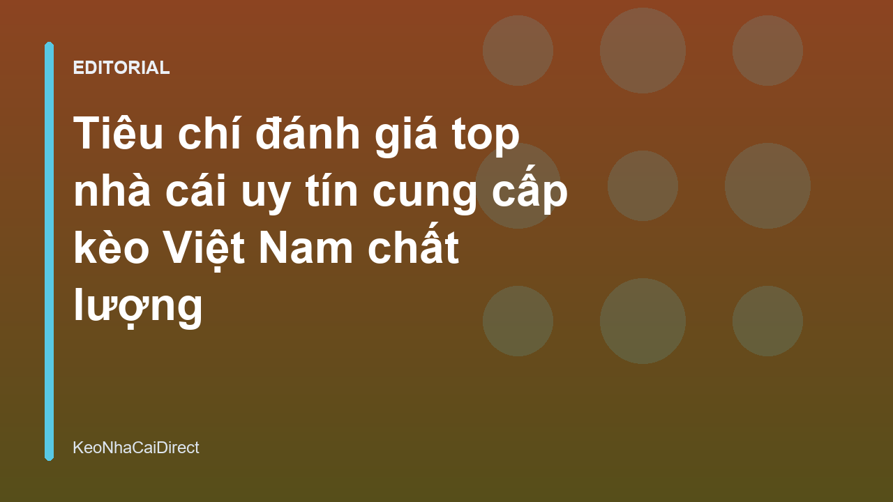 Tiêu chí đánh giá nhà cái uy tín